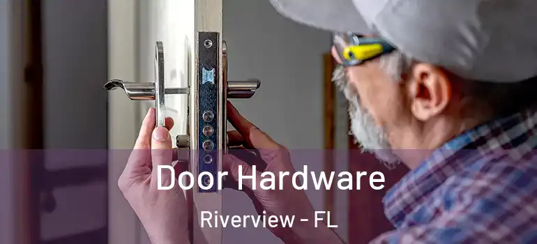  Door Hardware Riverview - FL