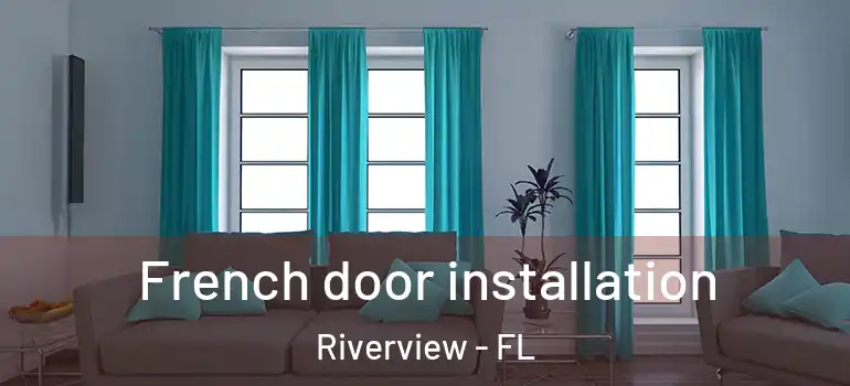  French door installation Riverview - FL