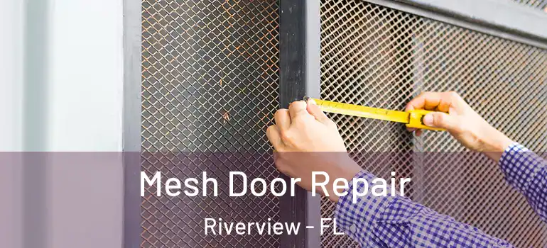  Mesh Door Repair Riverview - FL