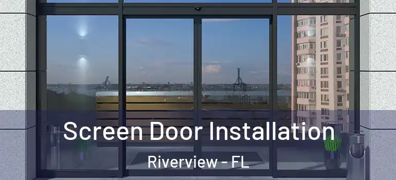  Screen Door Installation Riverview - FL